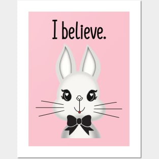 I believe in the Easter Bunny Posters and Art